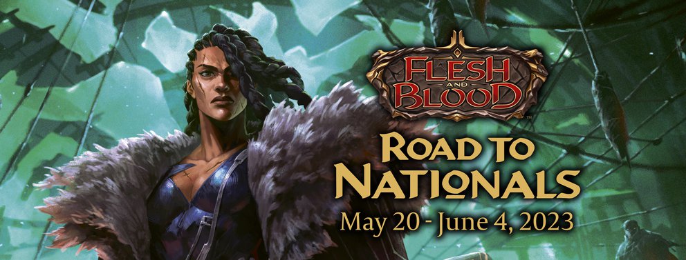 Road to nationals  Flesh & Blood - Road to Nationals DRAFT (5/21/2023 @ 11:00AM)